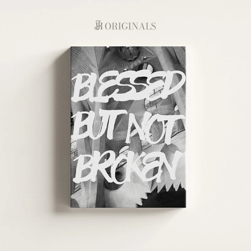 BLESSED BUT NOT BROKEN – ORIGINAL- Manifest Otpornosti – Juliana Horvat